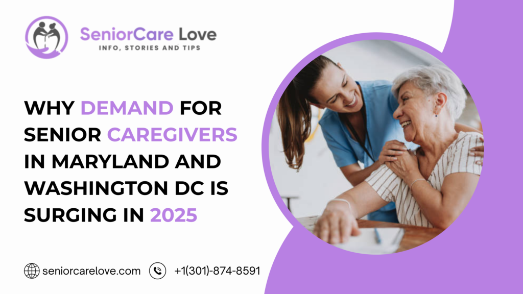 Why Demand for Senior Caregivers in Maryland and Washington DC Is Surging in 2025