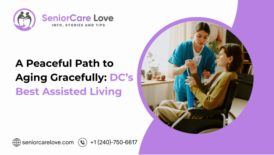 A Peaceful Path to Aging Gracefully: DC’s Best Assisted Living