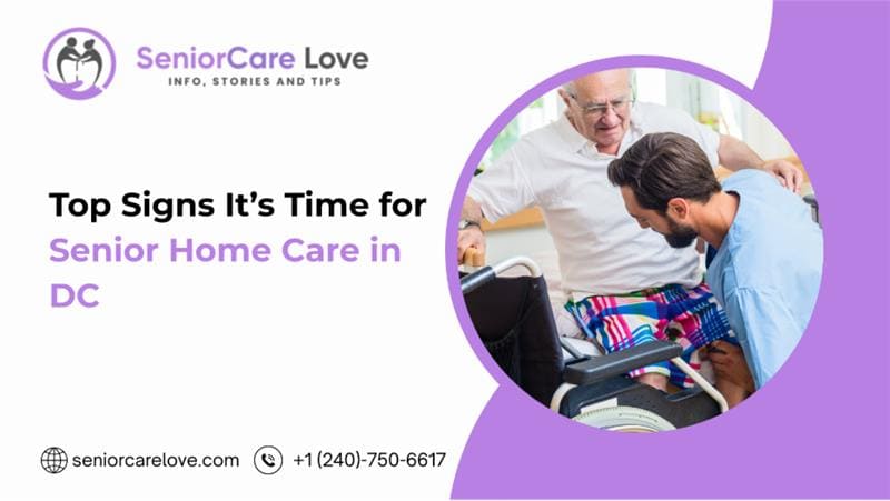 Top Signs It’s Time for Senior Home Care in DC